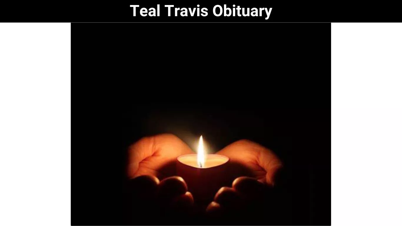 Teal Travis Obituary