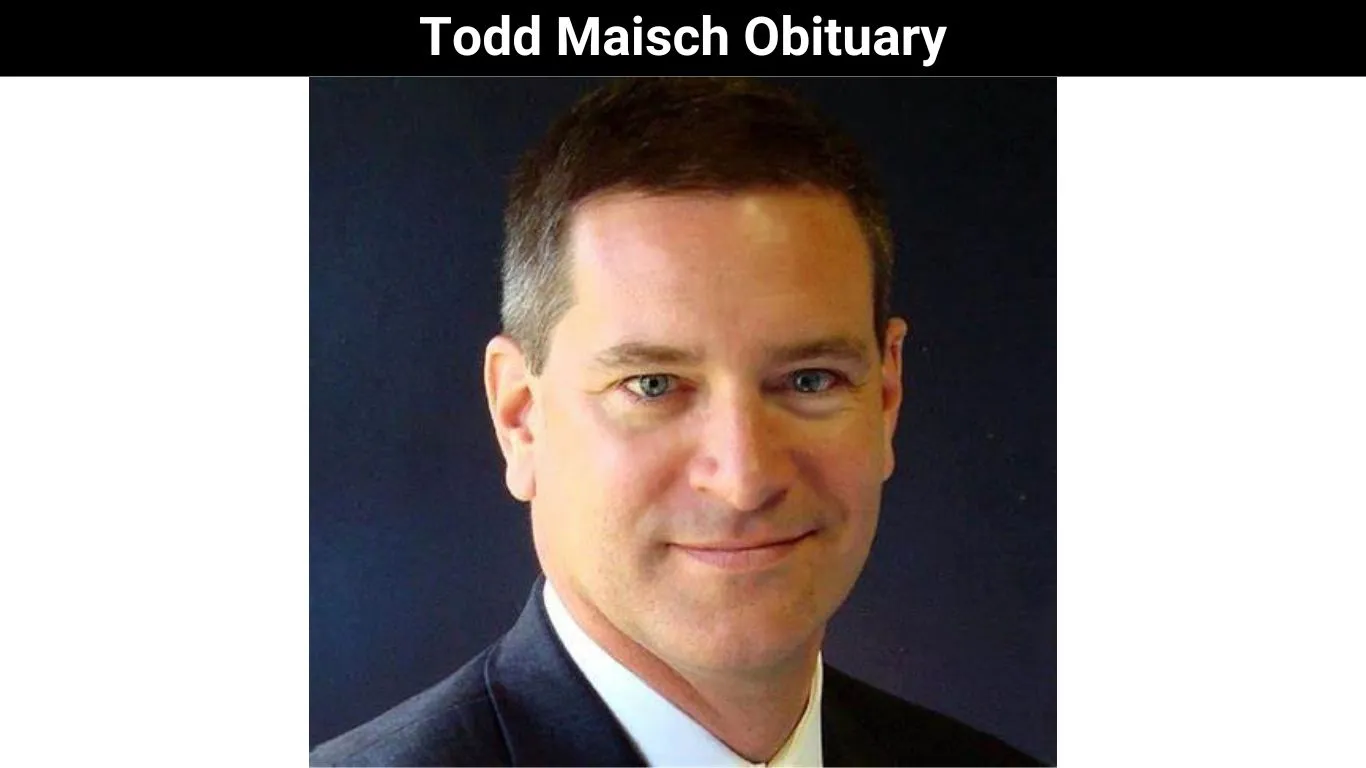 Todd Maisch Obituary