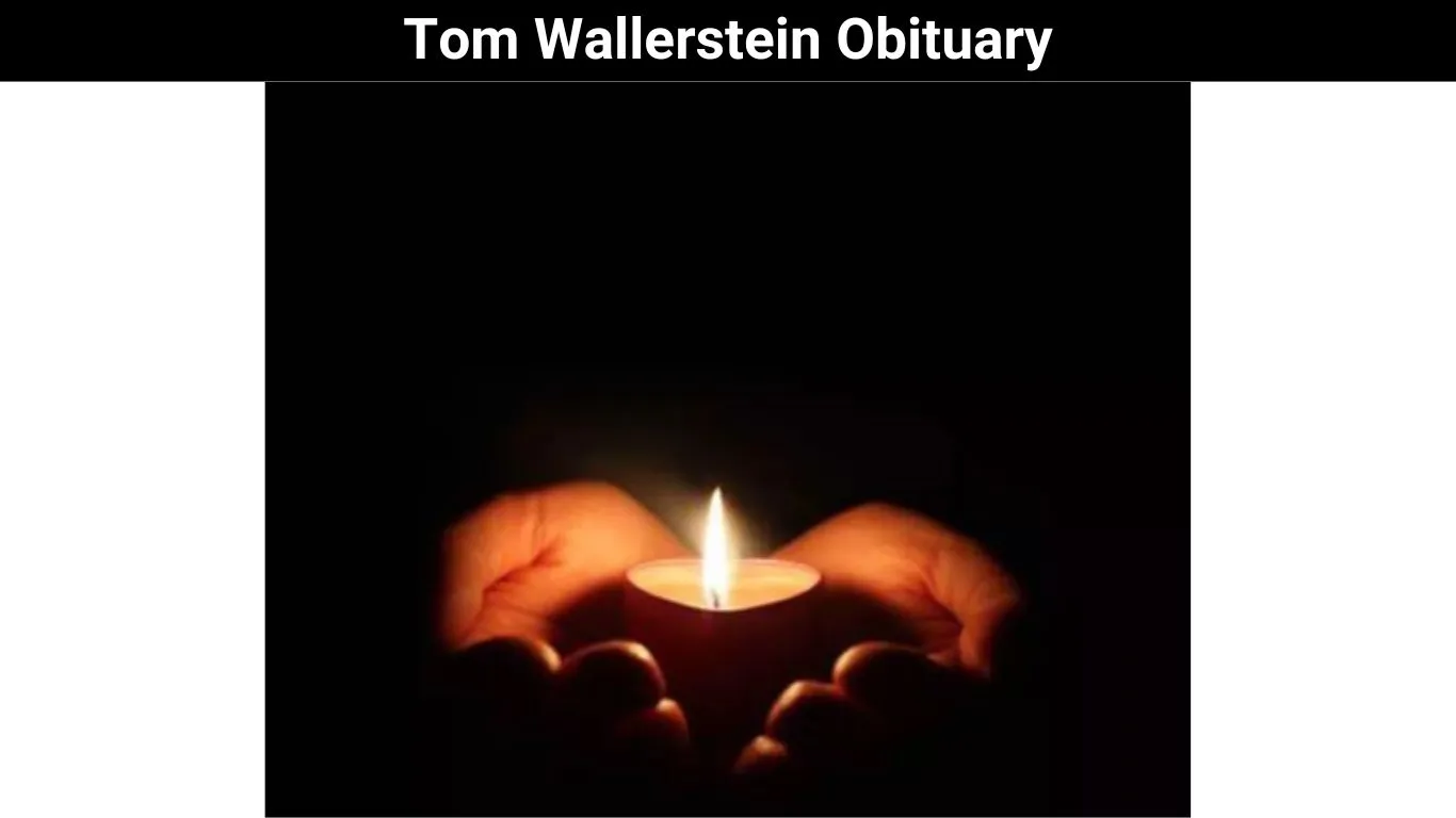 Tom Wallerstein Obituary