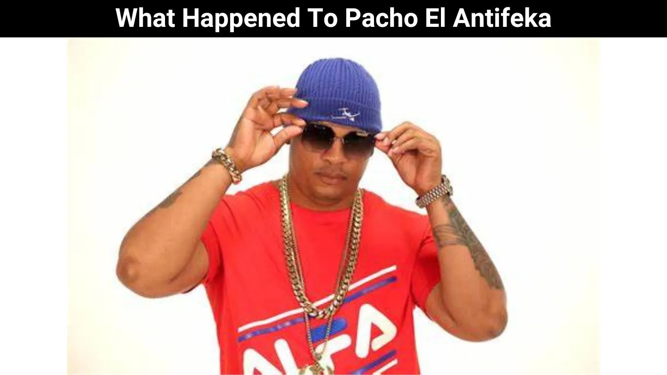 What Happened To Pacho El Antifeka