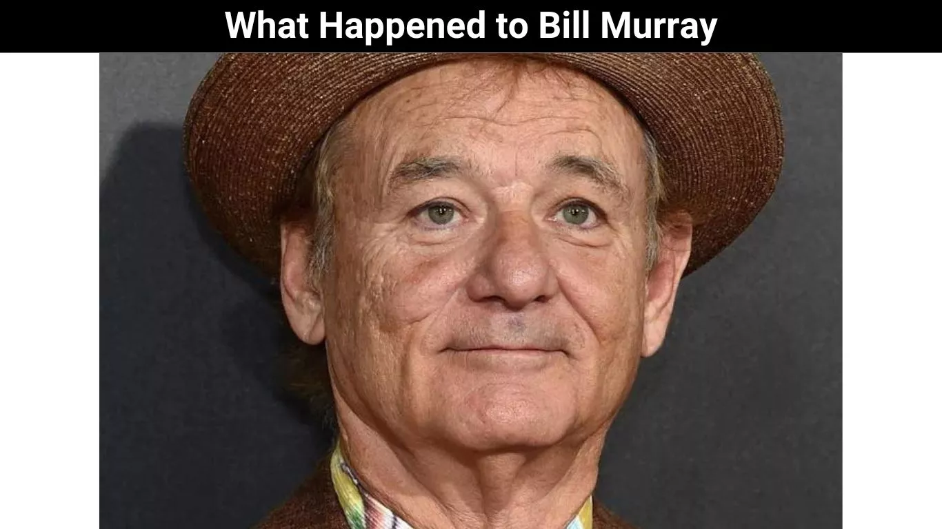 What Happened to Bill Murray