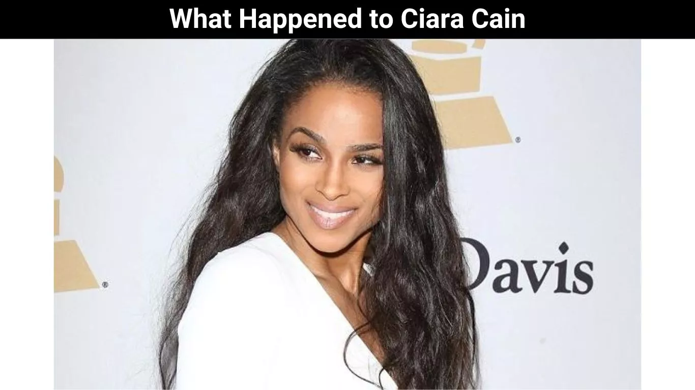 What Happened to Ciara Cain