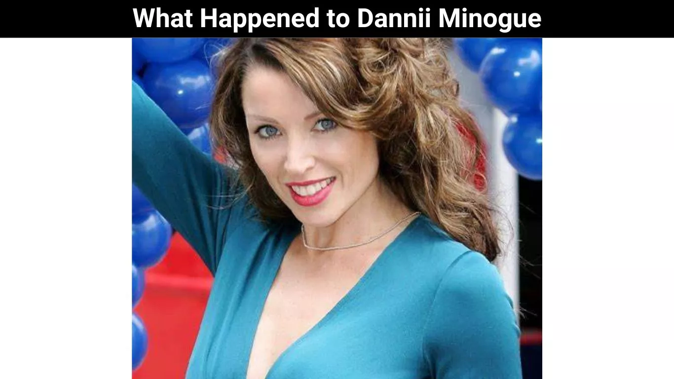 What Happened to Dannii Minogue