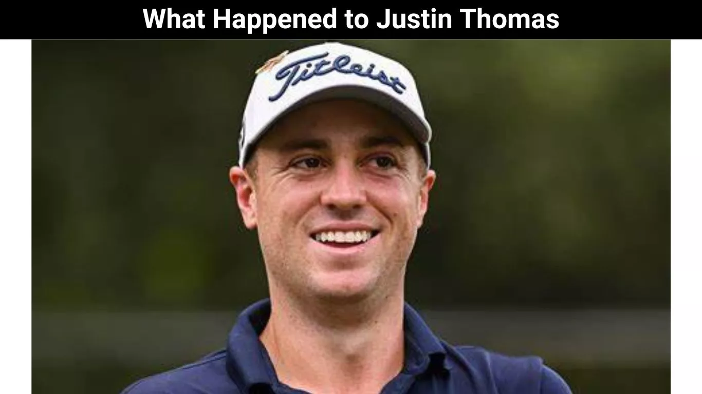 What Happened to Justin Thomas