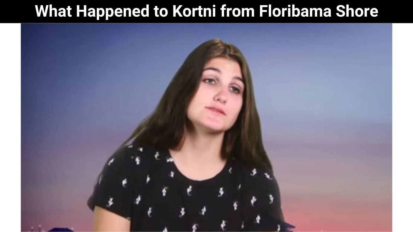 What Happened to Kortni from Floribama Shore