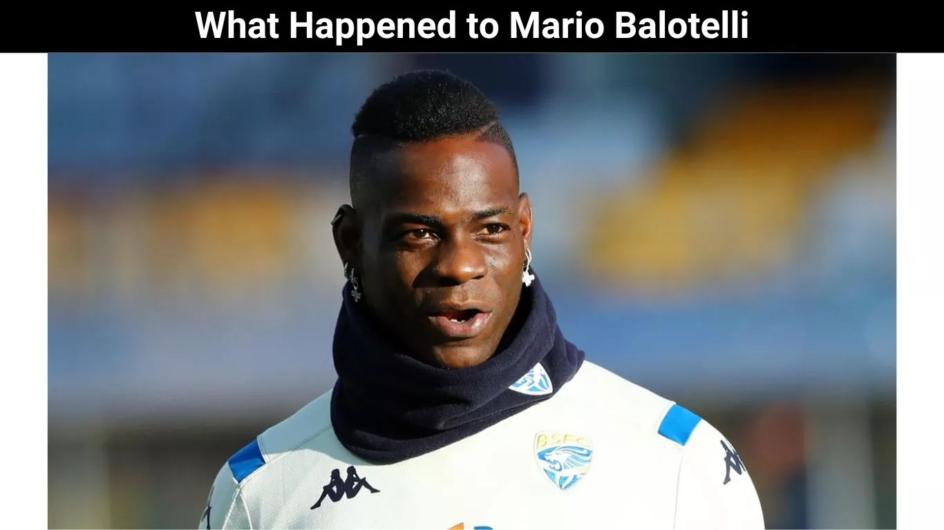 What Happened to Mario Balotelli