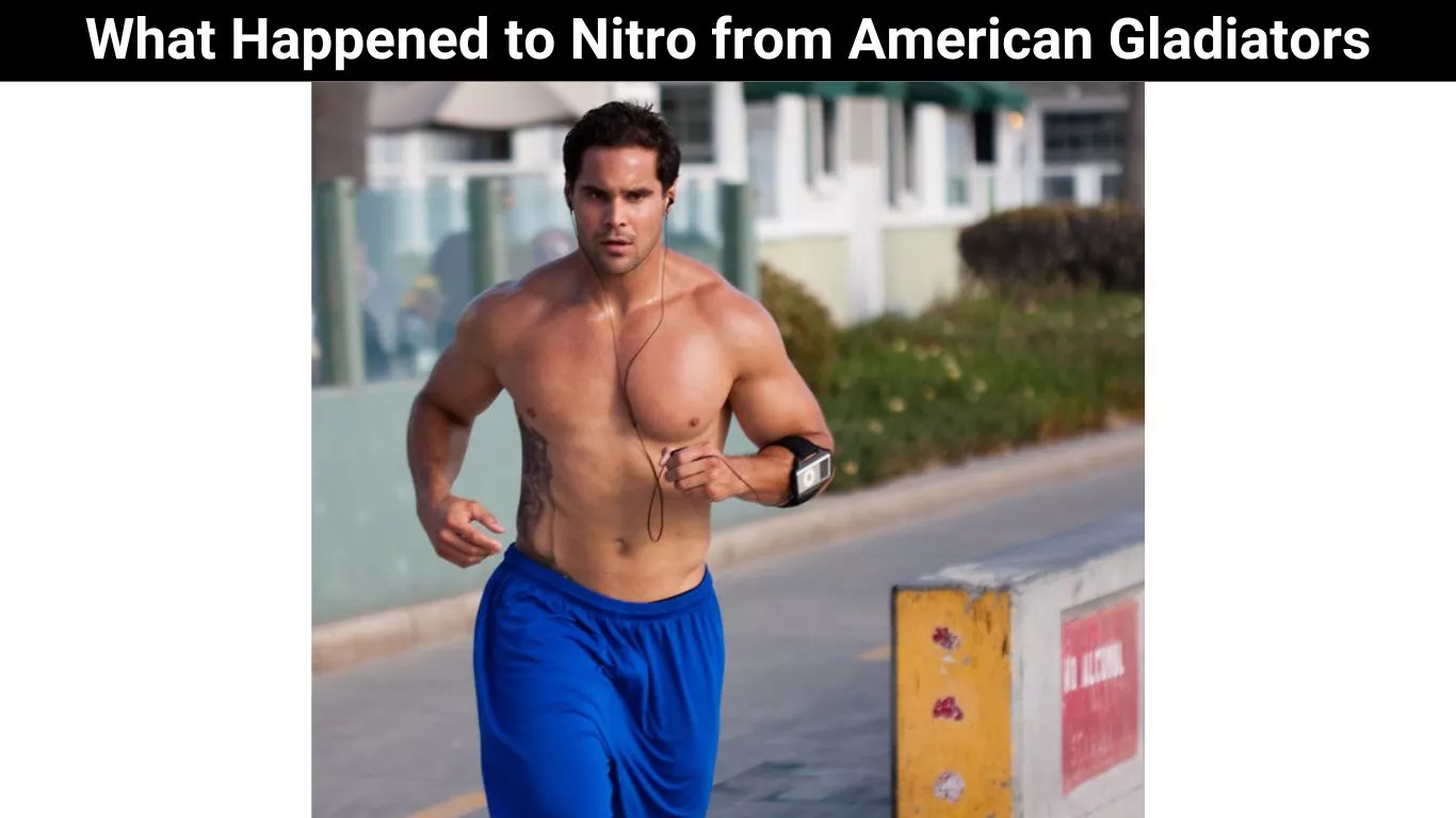What Happened to Nitro from American Gladiators