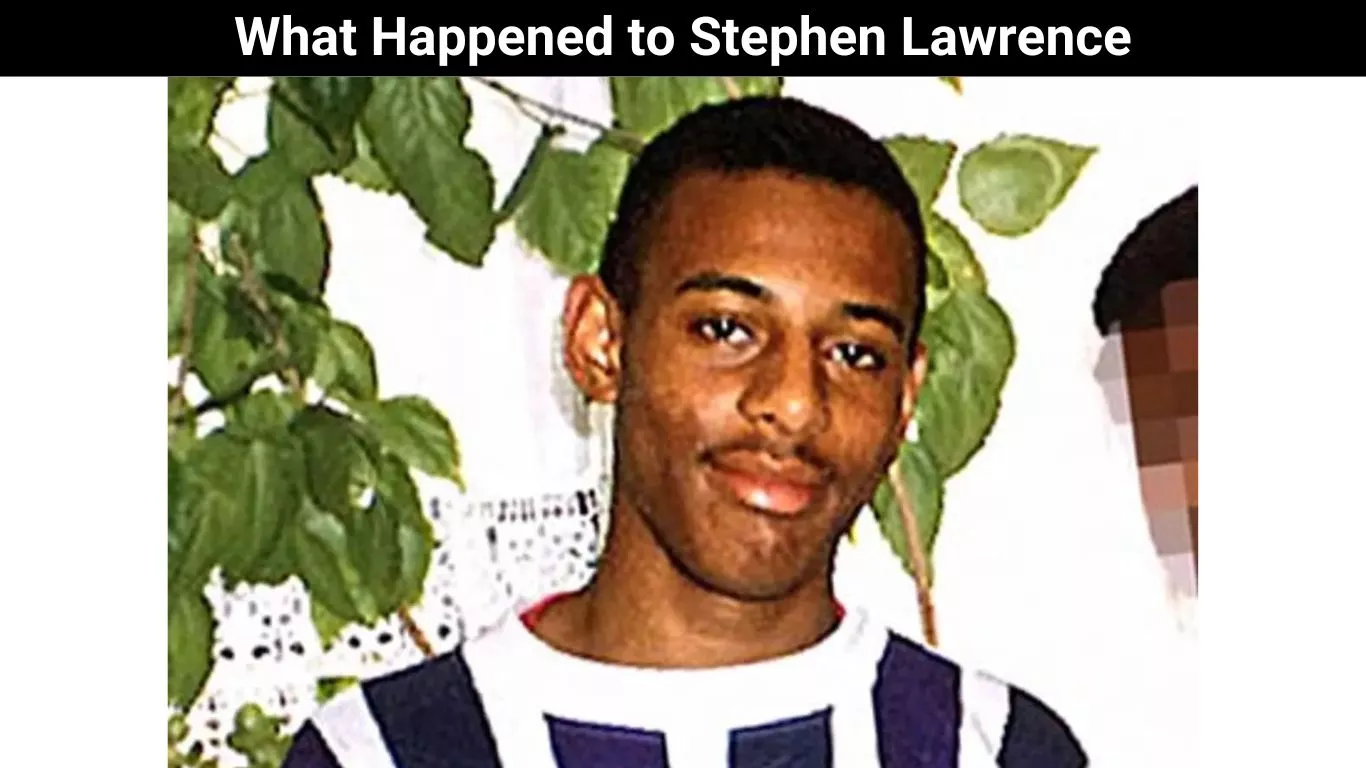 What Happened to Stephen Lawrence: Who Killed Stephen Lawrence?