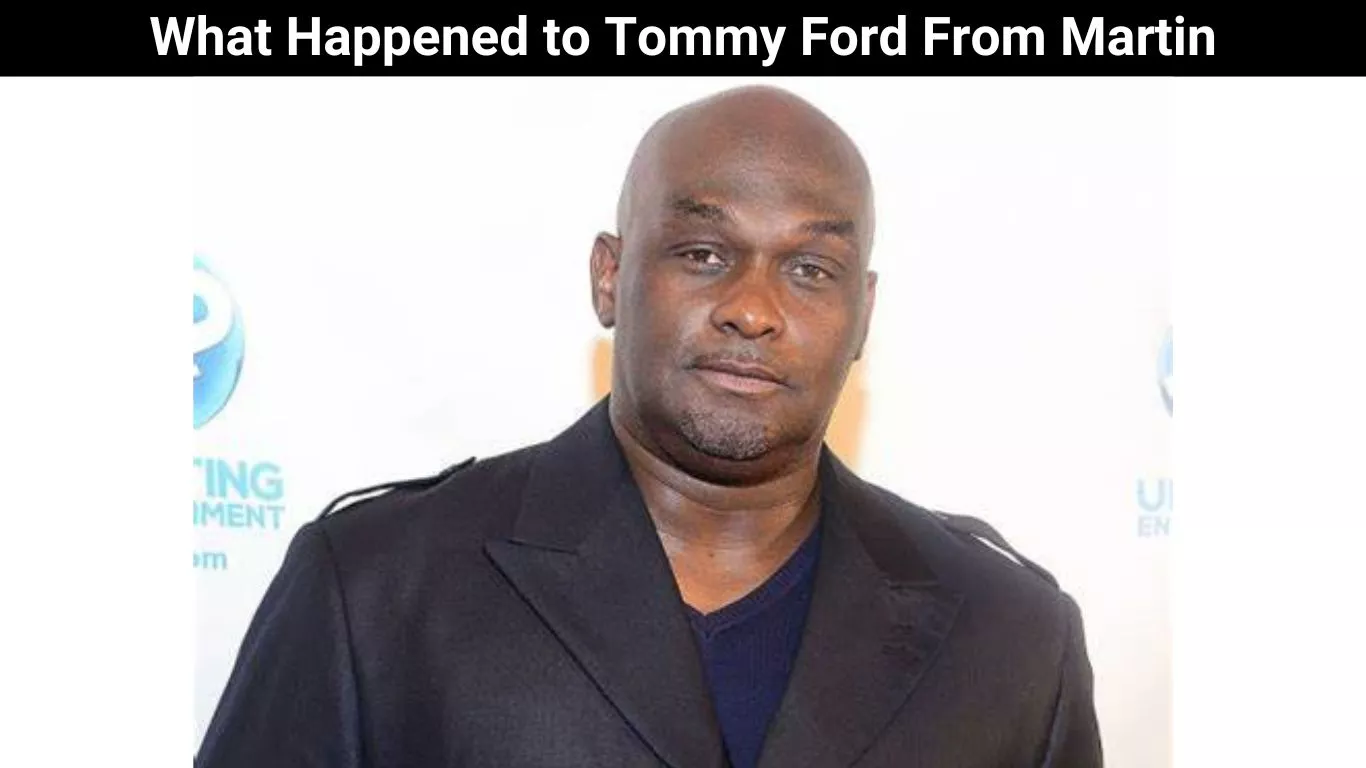 What Happened to Tommy Ford From Martin