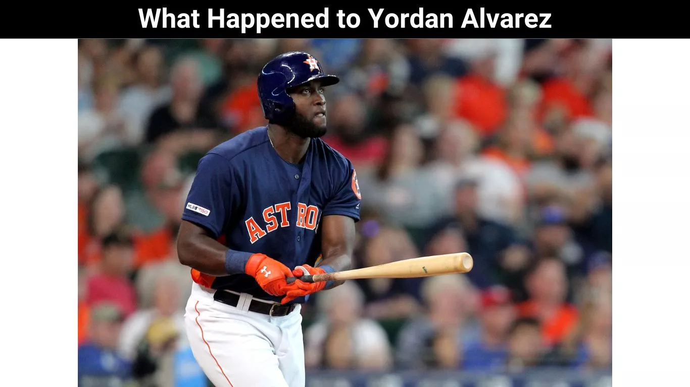 What Happened to Yordan Alvarez