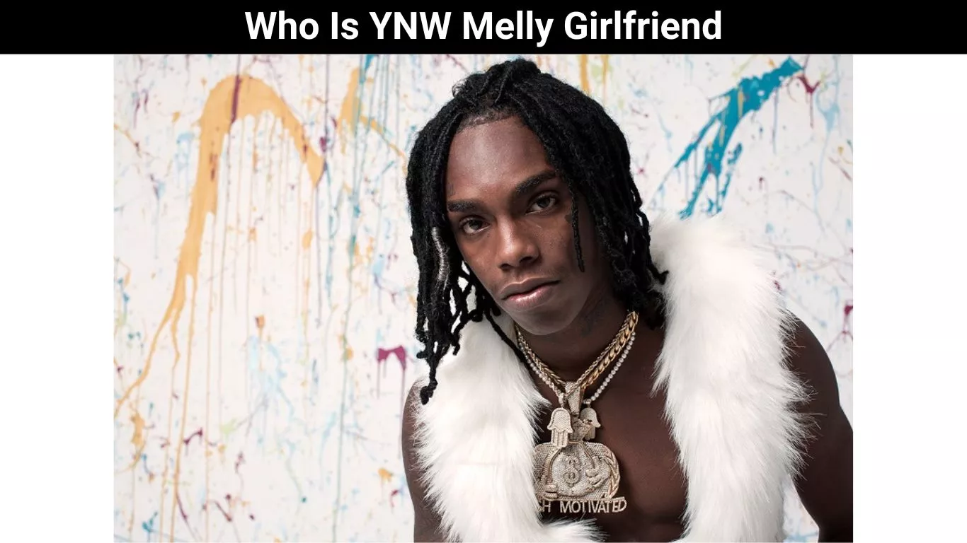 Who Is YNW Melly Girlfriend