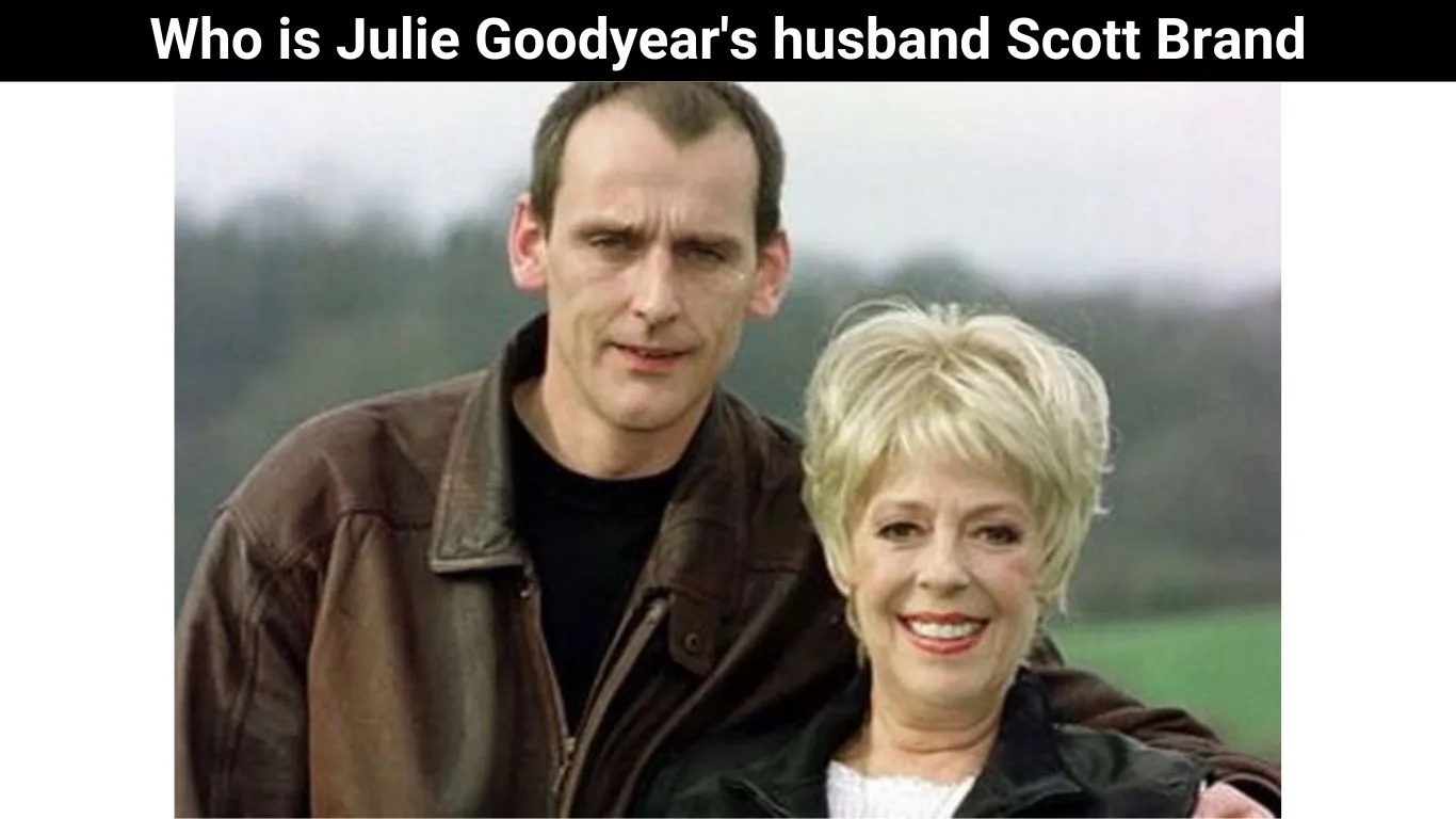 Who is Julie Goodyear's husband Scott Brand