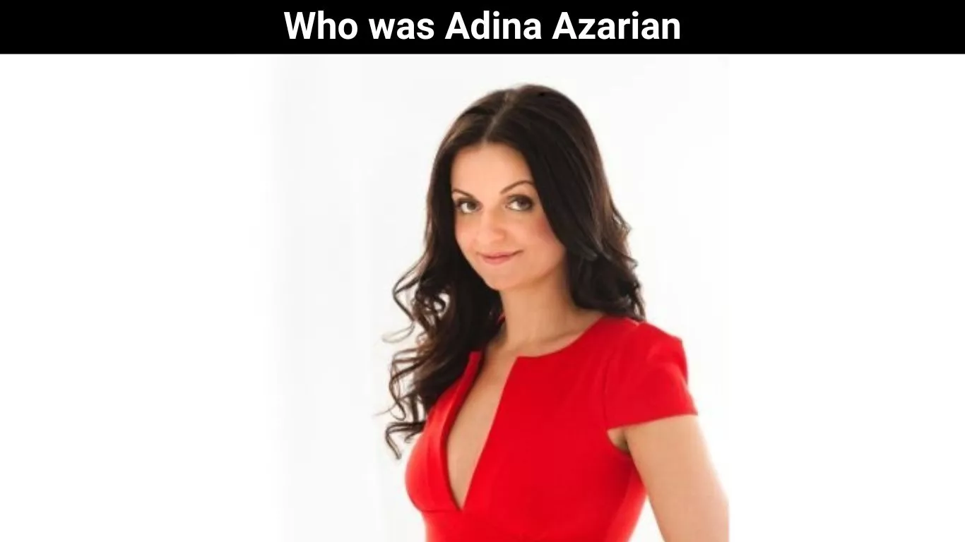 Who was Adina Azarian