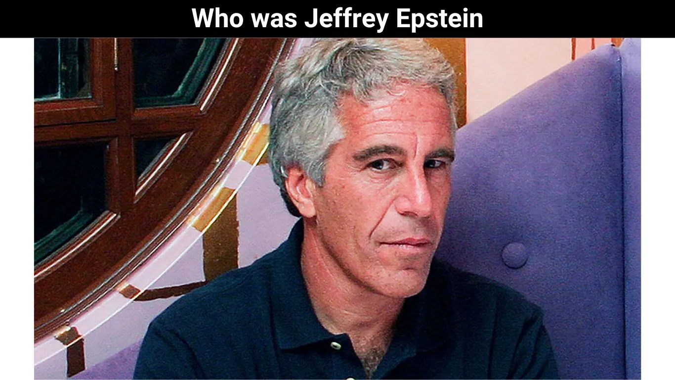 Who was Jeffrey Epstein