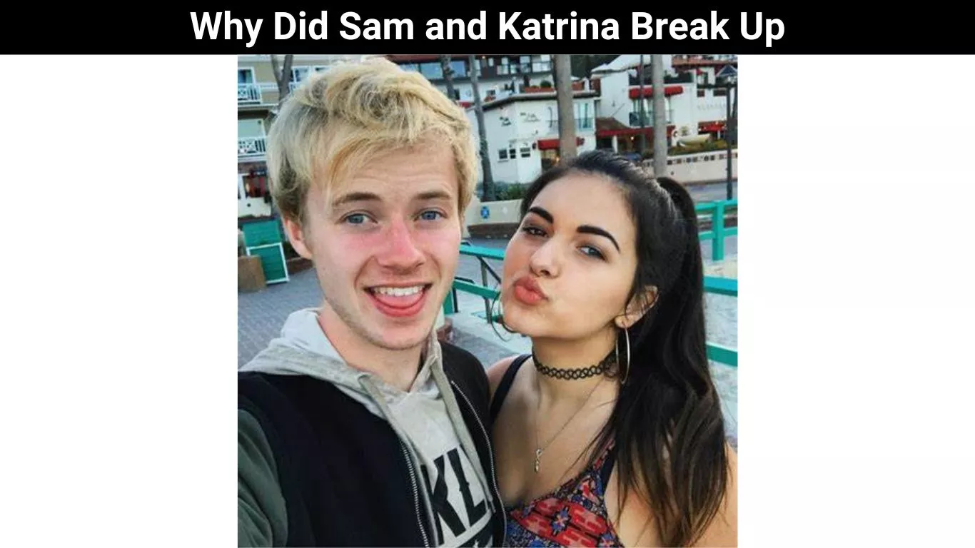 Why Did Sam and Katrina Break Up