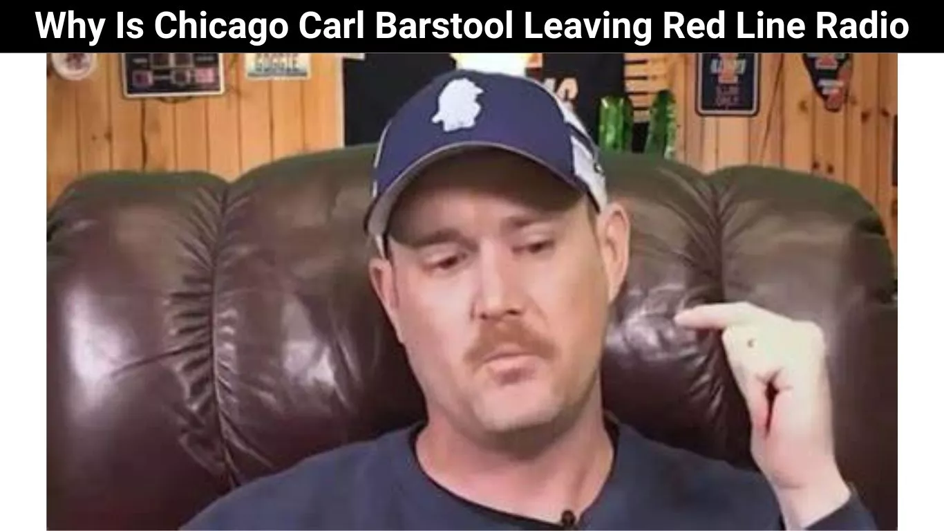 Why Is Chicago Carl Barstool Leaving Red Line Radio