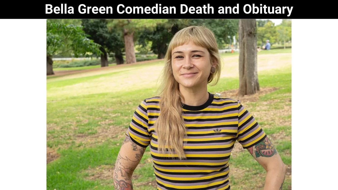 Bella Green Comedian Death and Obituary