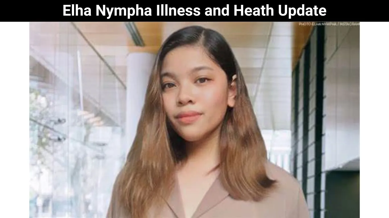 Elha Nympha Illness and Heath Update