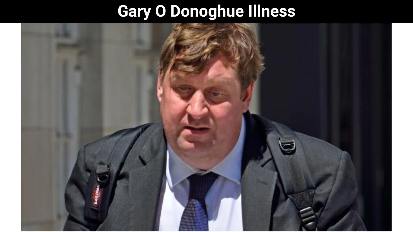 Gary O Donoghue Illness