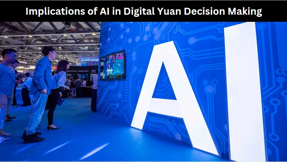 Implications of AI in Digital Yuan Decision Making