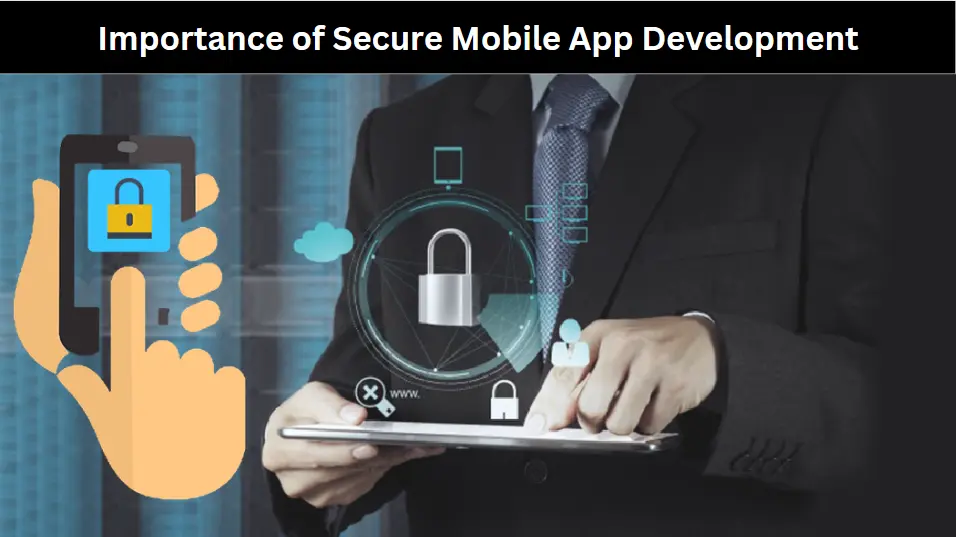 Importance of Secure Mobile App Development