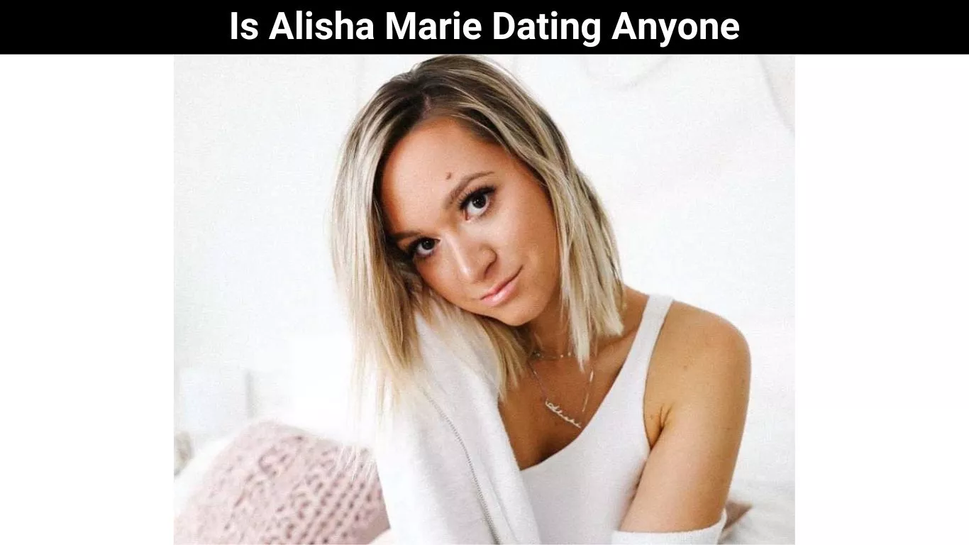 Is Alisha Marie Dating Anyone