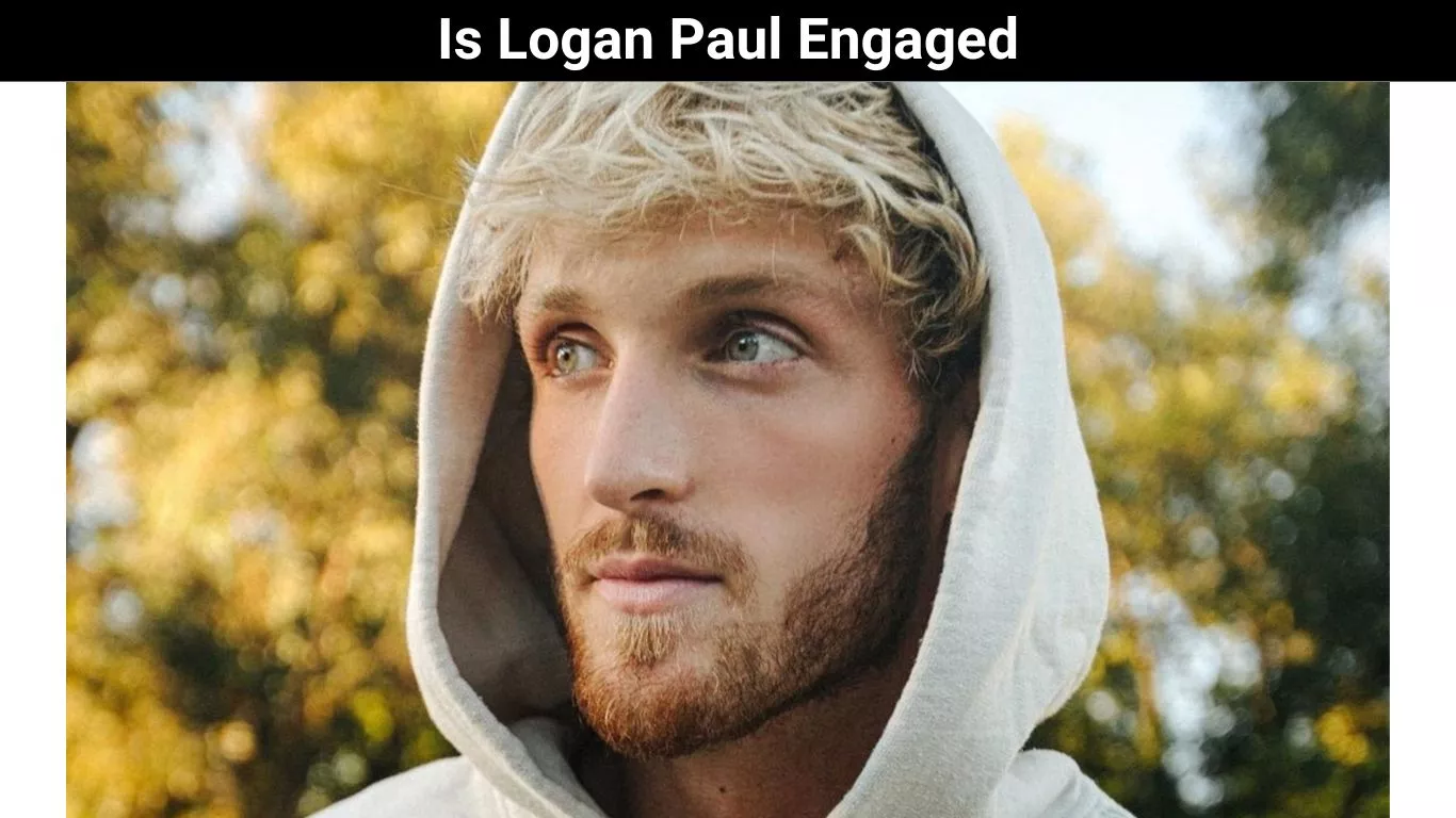 Is Logan Paul Engaged