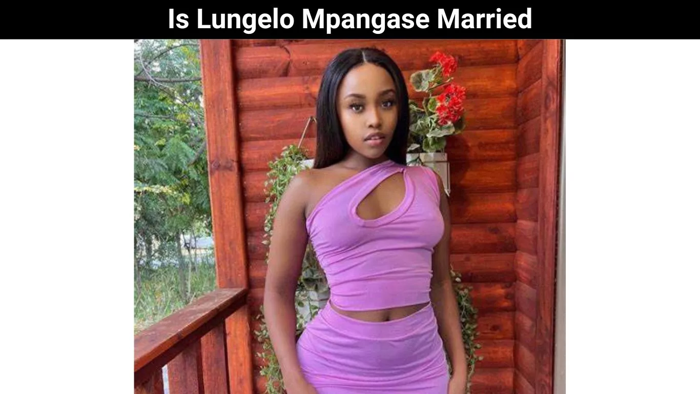 Is Lungelo Mpangase Married