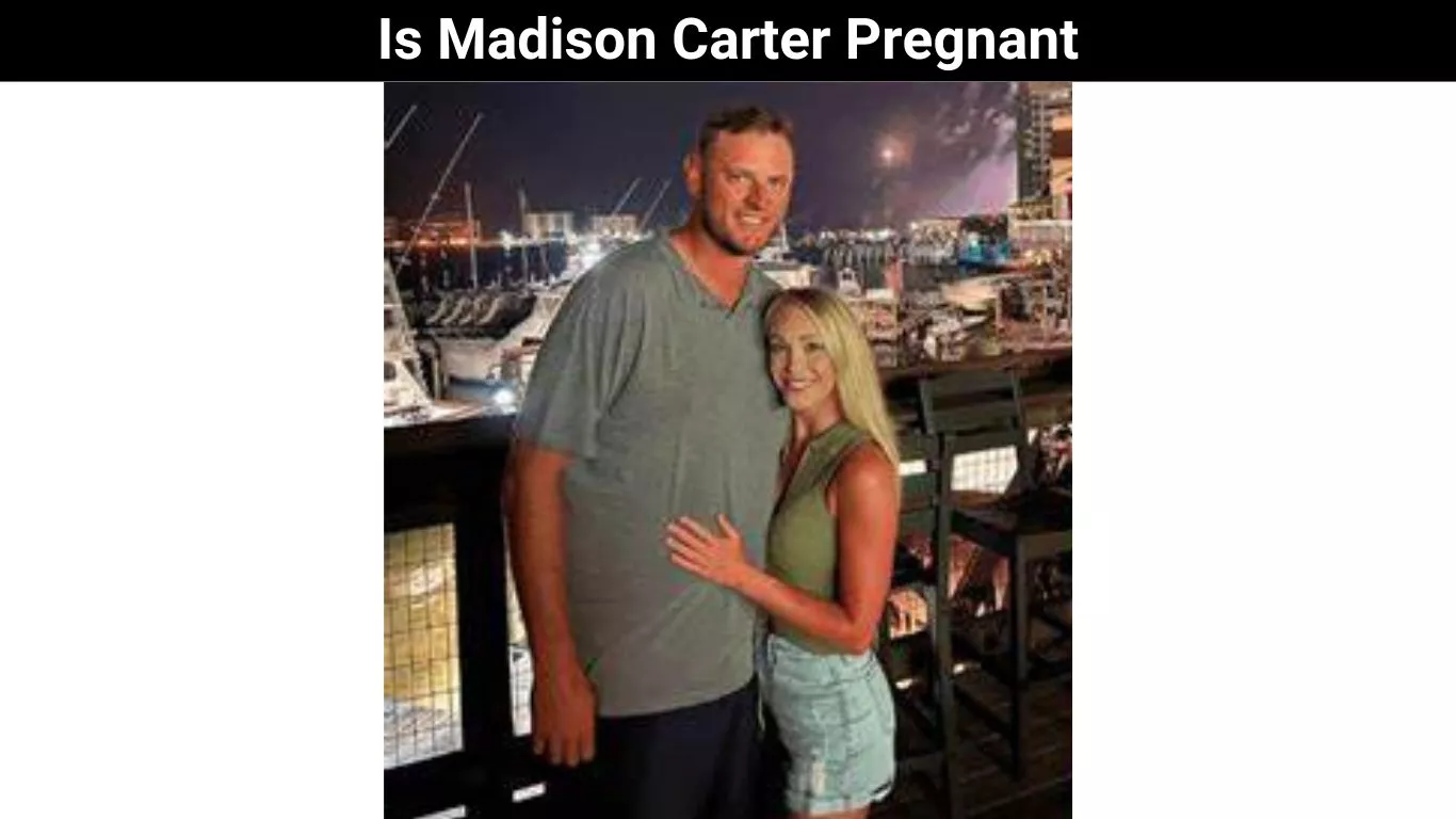 Is Madison Carter Pregnant