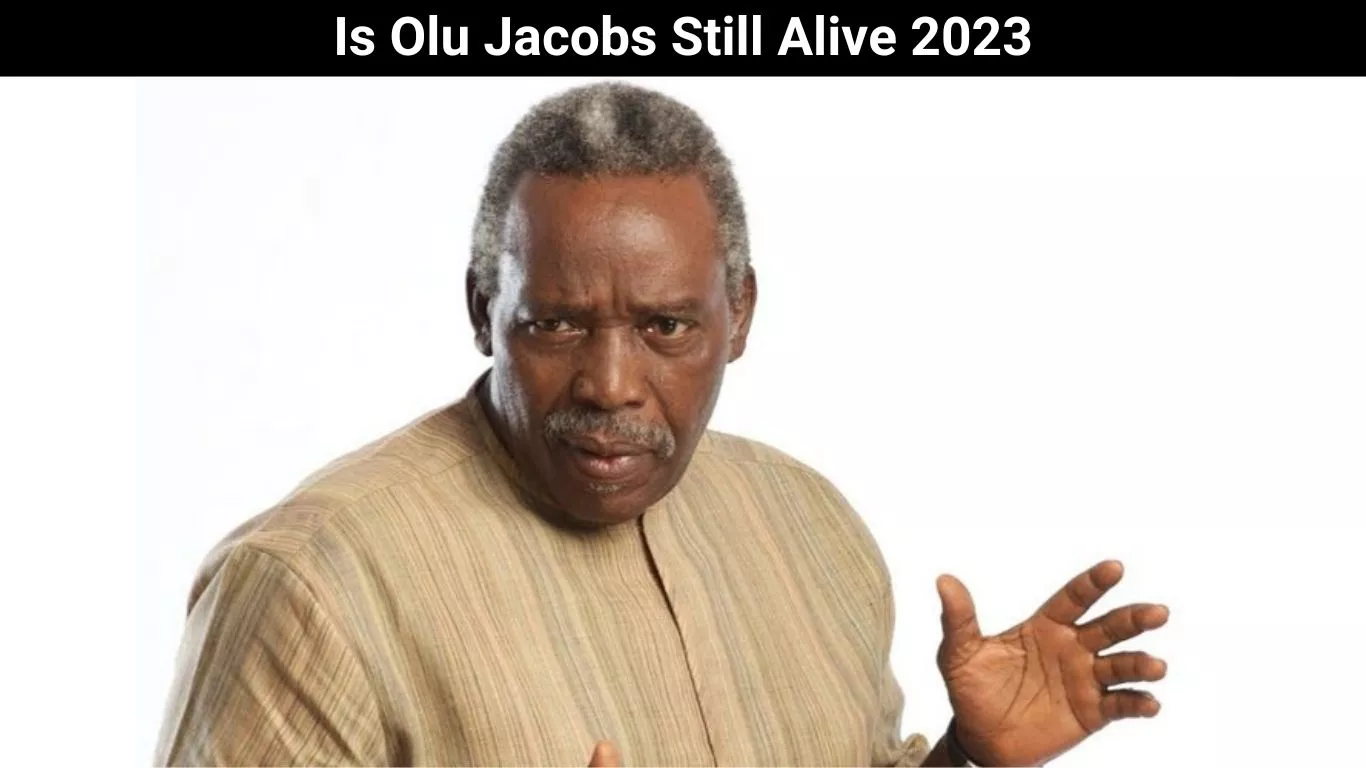 Is Olu Jacobs Still Alive 2023