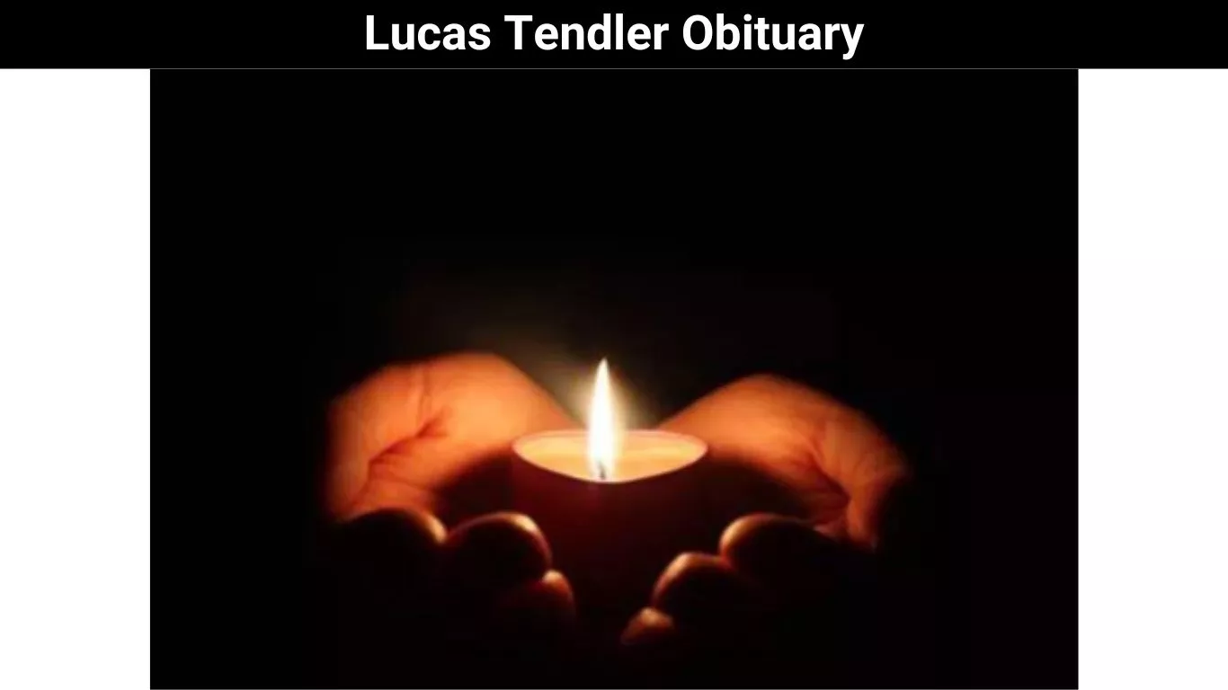 Lucas Tendler Obituary