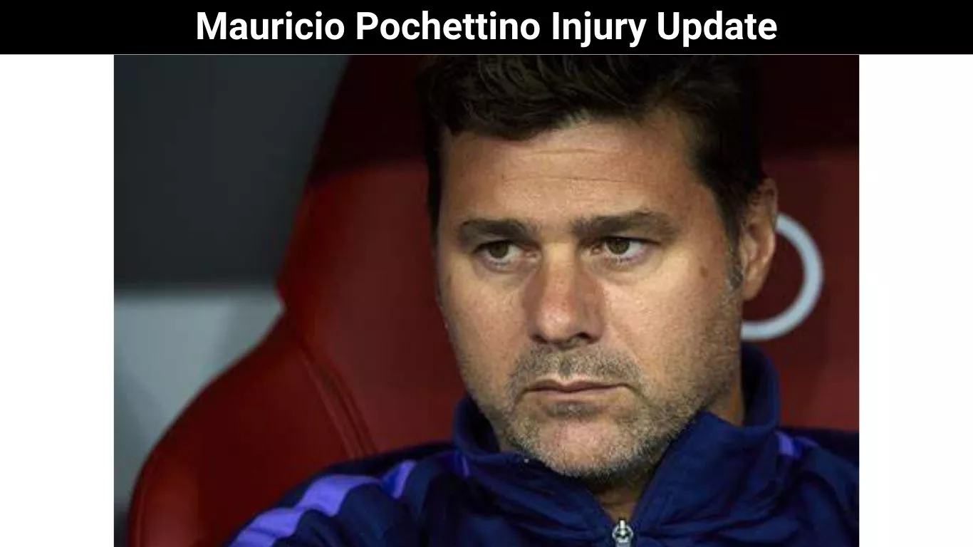 Mauricio Pochettino Injury Update