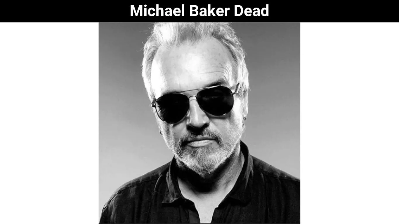 Michael Baker Dead