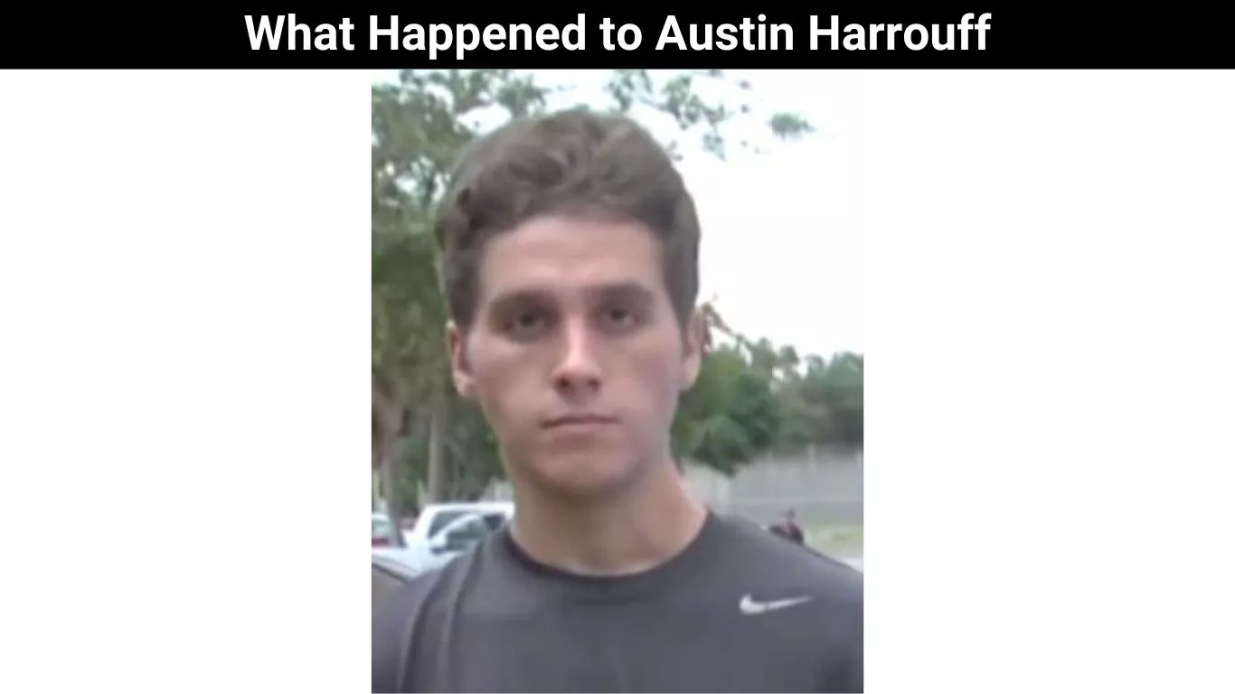 What Happened to Austin Harrouff