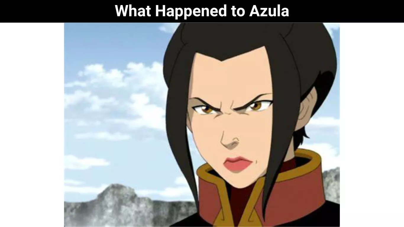 What Happened to Azula