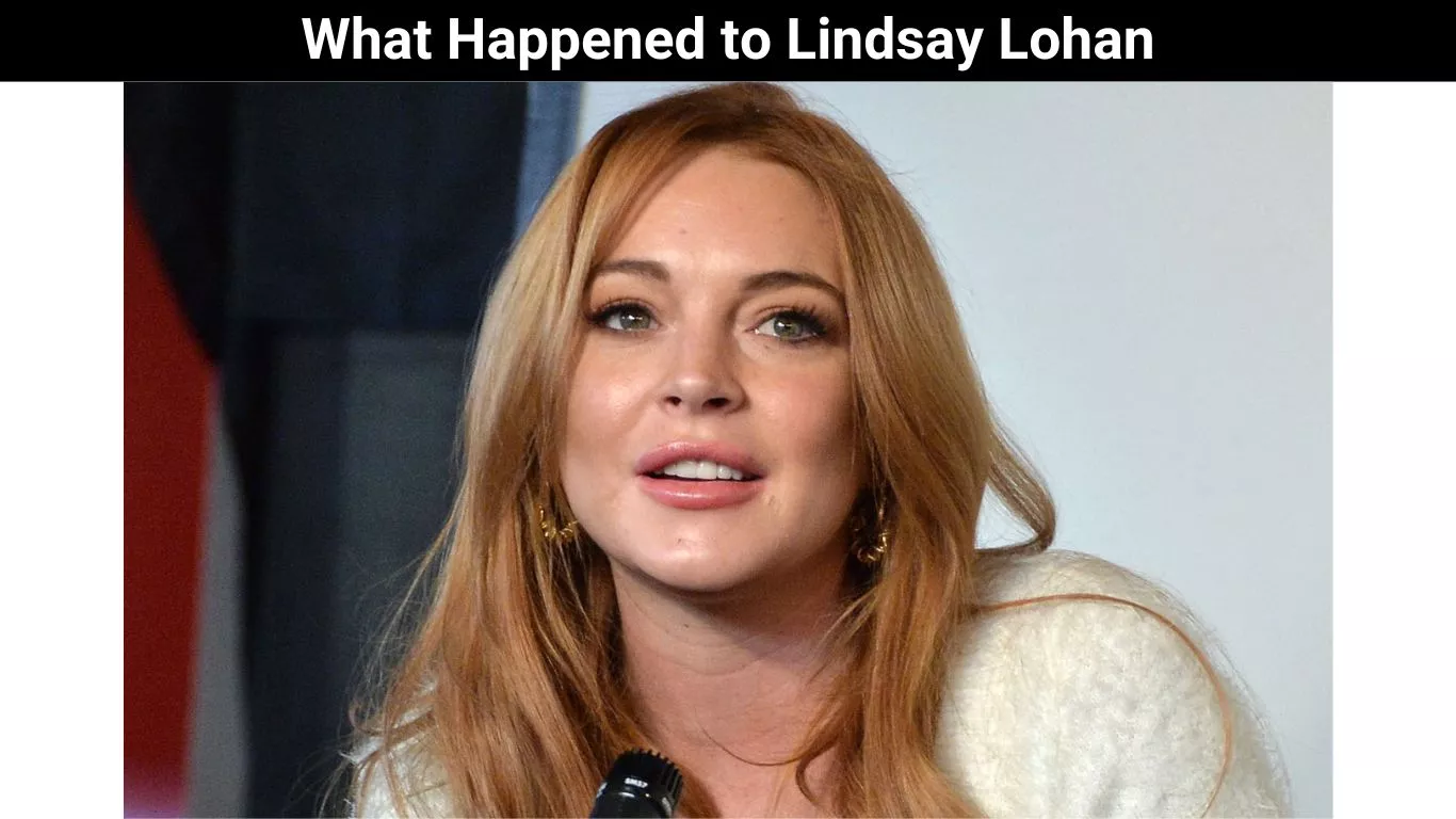 What Happened to Lindsay Lohan