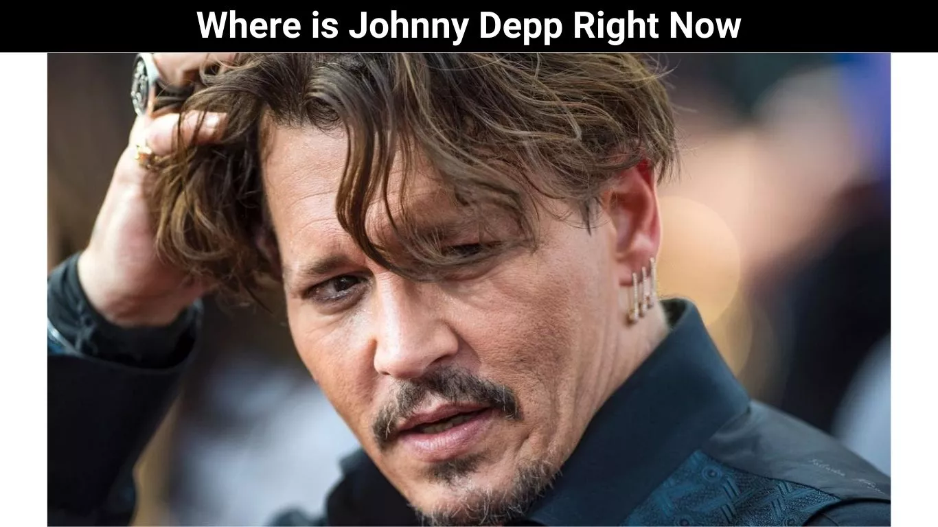 Where is Johnny Depp Right Now