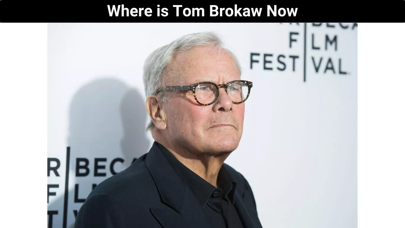 Where is Tom Brokaw Now
