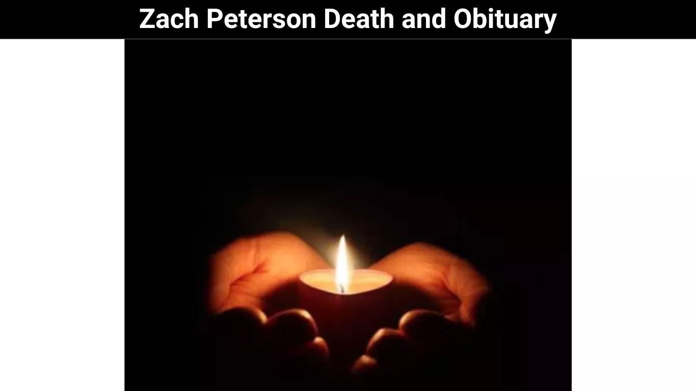 Zach Peterson Death and Obituary