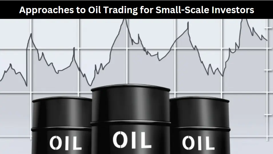 Approaches to Oil Trading for Small-Scale Investors