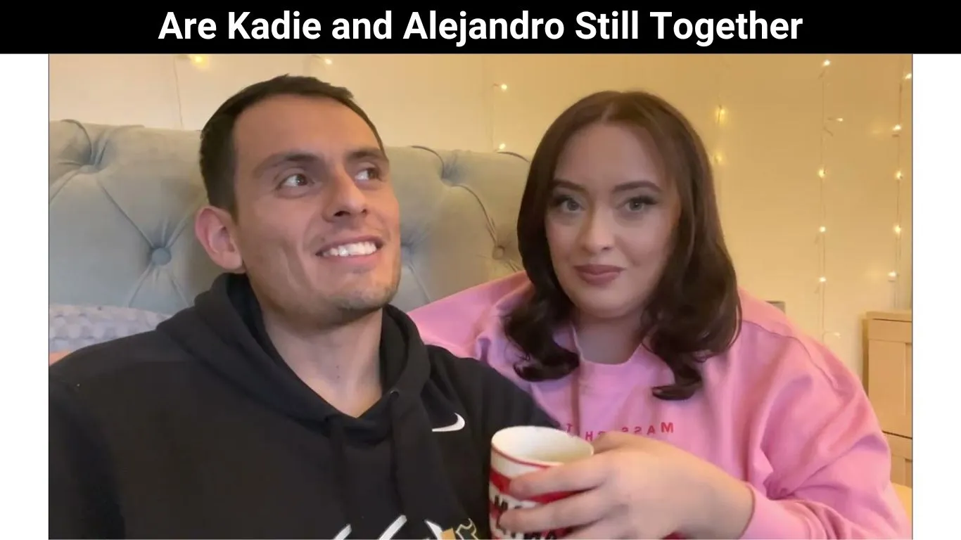 Are Kadie and Alejandro Still Together