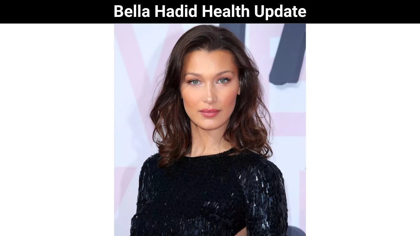 Bella Hadid Health Update