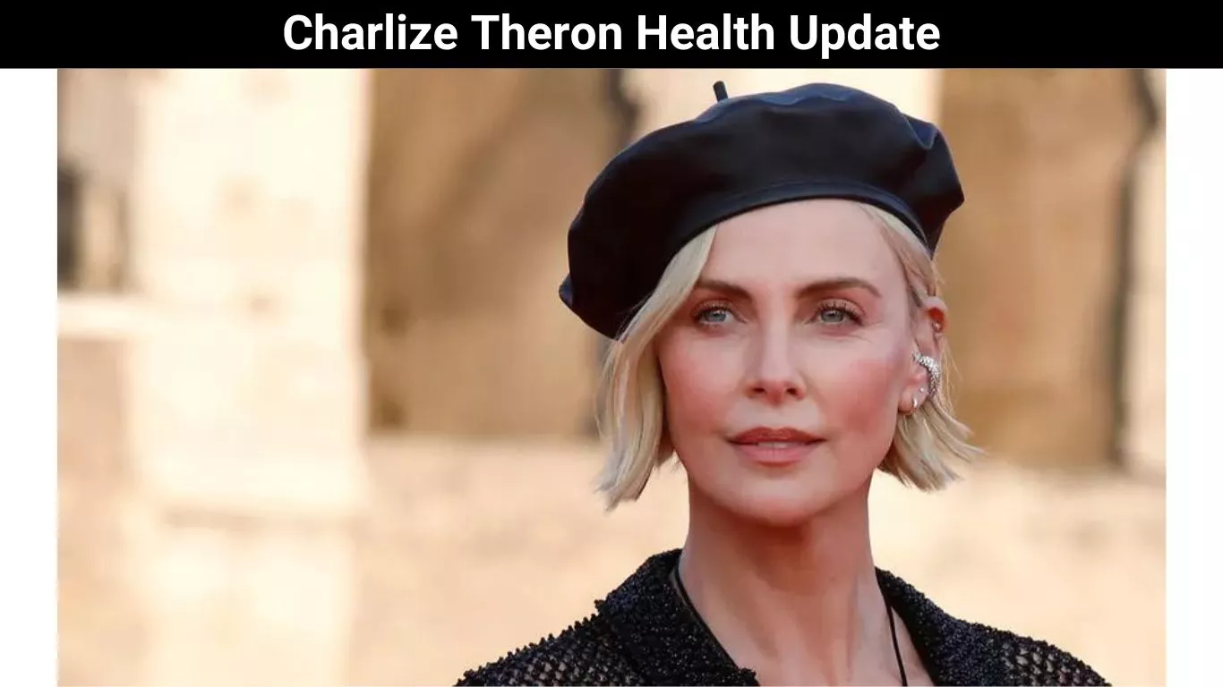 Charlize Theron Health Update