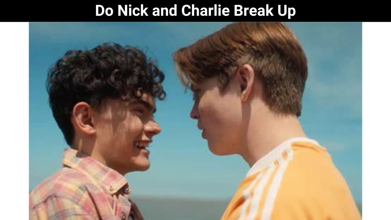 Do Nick and Charlie Break Up