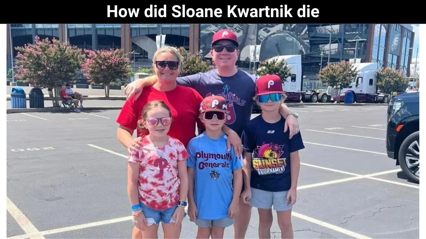 How did Sloane Kwartnik die