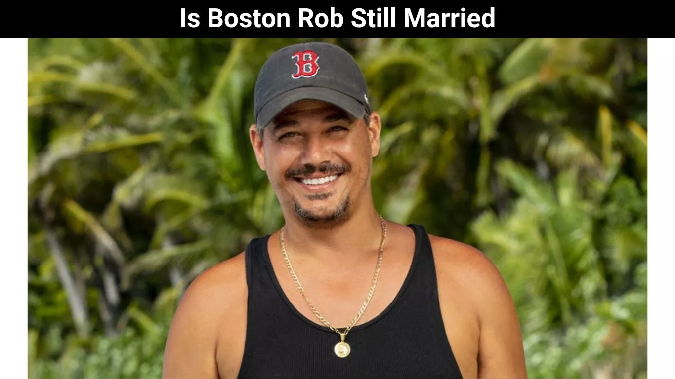 Is Boston Rob Still Married