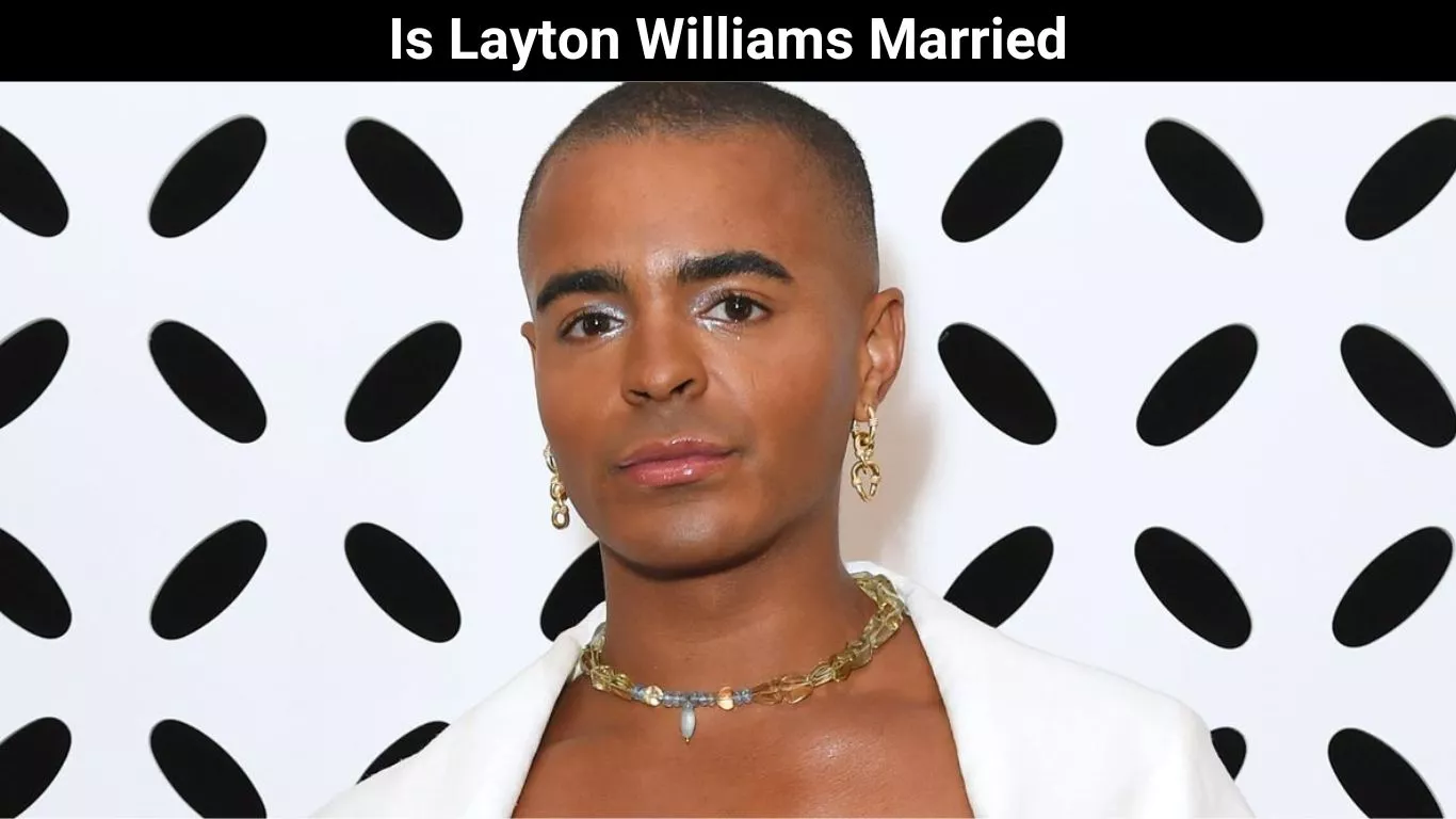 Is Layton Williams Married