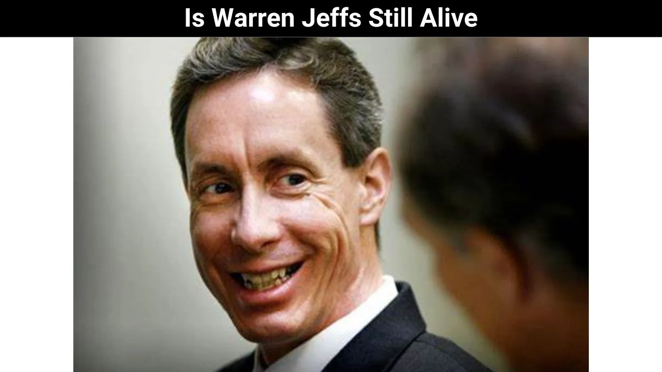 Is Warren Jeffs Still Alive