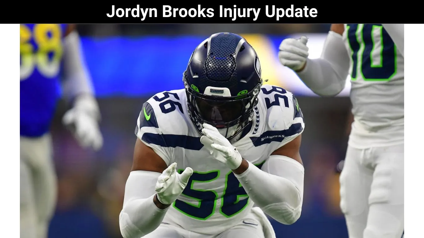Jordyn Brooks Injury Update