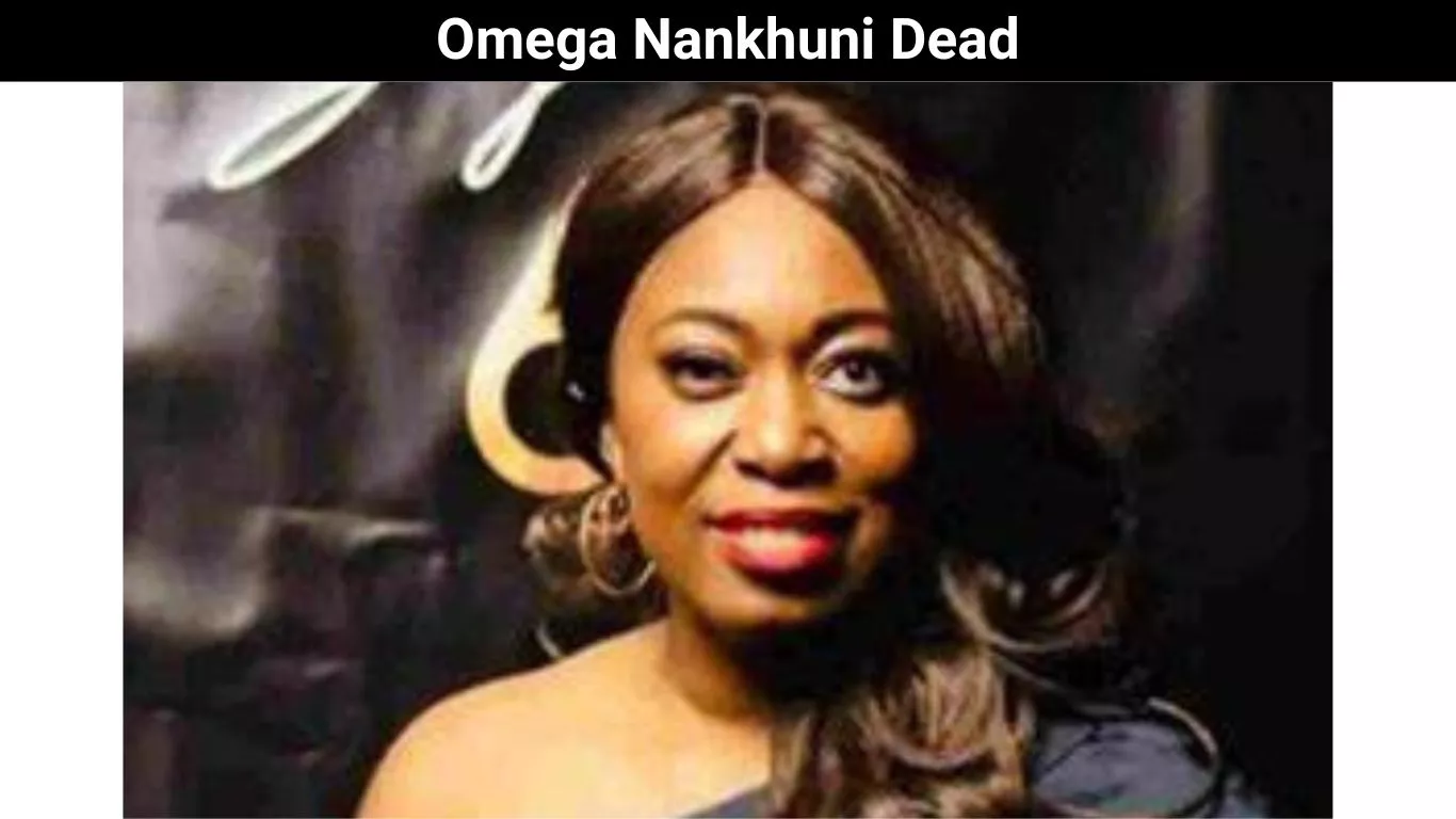 Omega Nankhuni Dead